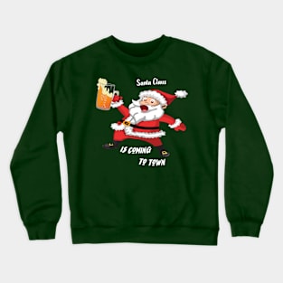 Santa Claus is Coming to Town Crewneck Sweatshirt